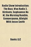 Radio Show Introduction: The Buzz, Viva Radio 2, Birdnote, Sugbuanon Na Ni, the Morning Rumble, Gomaespuma, Allnight with Jason Smith-