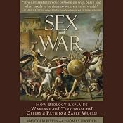 Sex and War: How Biology Explains Warfare and Terrorism and Offers a Path to a Safer World | [Malcom Potts, Thomas Hayden]