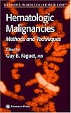 Image of Hematologic Malignancies: Methods &amp; Techniques (Methods in Molecular Medicine)