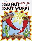 Red Hot Root Words: Mastering Vocabulary With Prefixes, Suffixes And Root Words (Book 2)