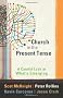 Church in the Present Tense: A Candid Look at What's Emerging (Emersion: Emergent Village Resources for Communities of Faith)