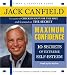Maximum Confidence: Ten Secrets of Extreme Self-Esteem