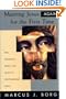 Meeting Jesus Again for the First Time: The Historical Jesus & the Heart of Contemporary Faith