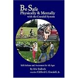 Be Safe Physically and Mentally with the Crandall System: Self-Defense and Awareness for All Ages