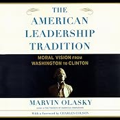 The American Leadership Tradition: Moral Vision from Washington to Clinton | [Dr. Marvin Olasky]