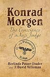 Konrad Morgen : the conscience of a Nazi judge