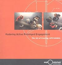 Fostering Active Prolonged Engagement: The Art of Creating APE Exhibits