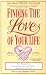 Finding the Love of Your Life: Ten Principles for Choosing the Right Marriage Partner