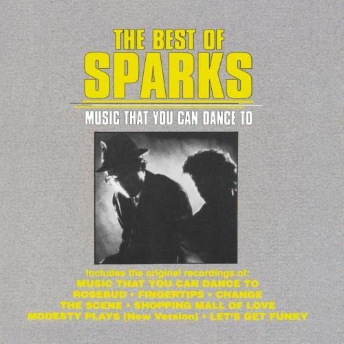 Sparks - Best Of Sparks, The: Music That You Can Dance To - Zortam Music