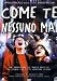 Come Te Nessuno Mai