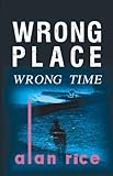Wrong place, wrong time