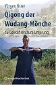 Qigong der Wudang-Mönche: Zurückkehren zum Ursprung