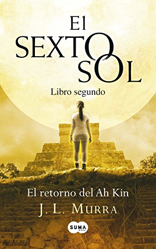El retorno del Ah Kin (Spanish Edition), by Murra J. L.