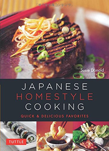 Japanese Homestyle Cooking: Quick and Delicious Favorites (Learn to Cook Series), by Susie Donald