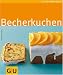 Becherkuchen (GU K�chenratgebe