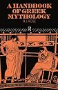 A Handbook of Greek Mythology