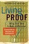 Living Proof: Telling Your Story to Make a Difference: Essential Skills for Advocates and Spokespersons