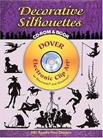 Decorative Silhouettes CD-ROM and Book (Dover Electronic Clip Art)