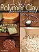 Artful Polymer Clay: Techniques for Stylish Jewelry and Decor