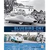 Bluebird CN7: The Inside Story of Donald Campbell's Last Land Speed Record Car