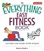 The Everything Easy Fitness Book The Everything Easy Fitness Book