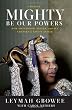Mighty Be Our Powers: How Sisterhood, Prayer, and Sex Changed a Nation at War