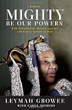 Mighty Be Our Powers: How Sisterhood, Prayer, and Sex Changed a Nation at War