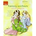 Fantasy zeichnen leicht gemacht: Zauberhafte Elfen, magische Feen, grimmige Zwerge Mit Schritt-f�r-Schritt-Bildern im Manga-Stil: Zauberhafte Elfen, ... Zwerge. Mit Schritt-f�r-Schritt-Abbildungen
