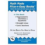Math Made Nice & Easy #7: Trigonometric Identities & Equations, Straight Lines, Conic Sections