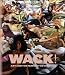 Books : Wack!: Art and the Feminist Revolution