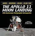 The Apollo 11 Moon Landing: 40th Anniversary Photograhic Retrospective