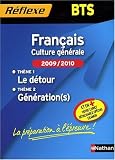 Français, Culture générale : Thème 1 Le détour, Thème 2 Génération(s)