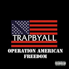 Trapbyall Album: Operation American Freedom