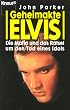 Geheimakte Elvis. Die Mafia und das R�tsel um den Tod eines Idols.