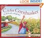 C is for Cornhusker: A Nebraska Alphabet (Discover America State By State. Alphabet Series)
