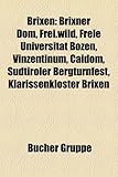 Brixen: Vinzentinum, Brixner Dom, S Dtiroler Bergturnfest, Frei.Wild, Freie Universit T Bozen, Stadtwerke Brixen, Caidom-