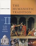 The Humanistic Tradition: The Early Modern World to the Present Vol. II The Humanistic Tradition: The Early Modern World to the Present Vol. II