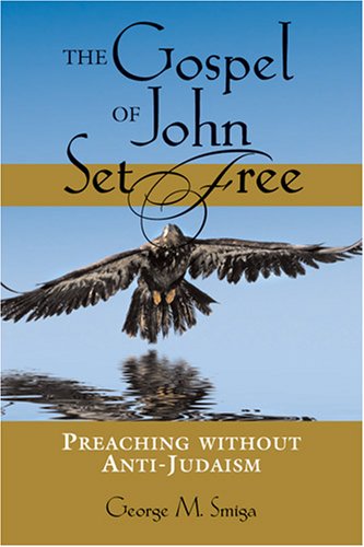 The Gospel of John Set Free: Preaching Without Anti-Judaism (Studies in Judaism and Christianity) under Ecumenism in The Books Store