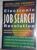 Electronic Job Search Revolution: Win With the New Technology That s Reshaping Today s Job Market