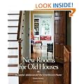 New Rooms for Old Houses: Beautiful Additions for the Traditional Home