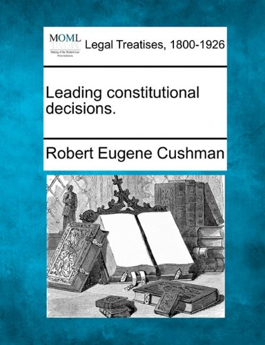 Leading constitutional decisions.