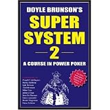 Doyle Brunson's Super System 2: A Course in Power Poker