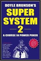 Doyle Brunson's Super System 2: A Course in Power Poker