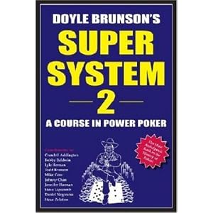 Doyle Brunson's Super System 2: A Course in Power Poker