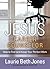 JESUS, Career Counselor: How to Find (and Keep) Your Perfect Work