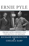 Ernie Pyle: From Latin America to the Battle of Britain (English Edition)