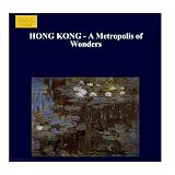 Hong Kong - A Metropolis Of Wonders