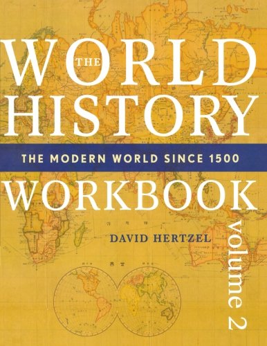The World History Workbook: World History Workbook: The Modern World since 1500 (Volume 2)