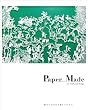 Paper Made    ― Art, Craft, and Design<br>紙から生まれる新しいかたち