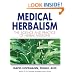 Medical Herbalism: The Science Principles and Practices Of Herbal Medicine